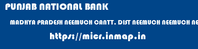 PUNJAB NATIONAL BANK  MADHYA PRADESH NEEMUCH CANTT, DIST NEEMUCH NEEMUCH NEEMUCH CANTT  micr code